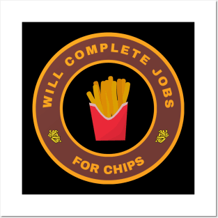 Will complete jobs for Chips Posters and Art